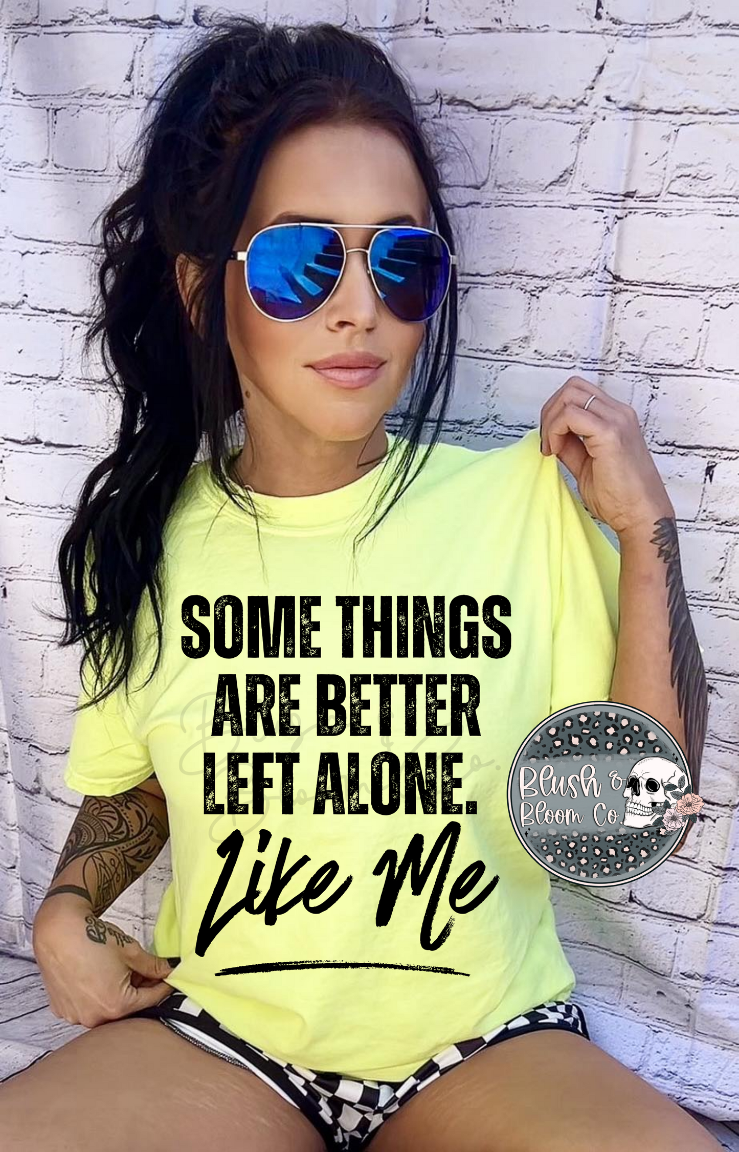 Some things are better left alone like me tee