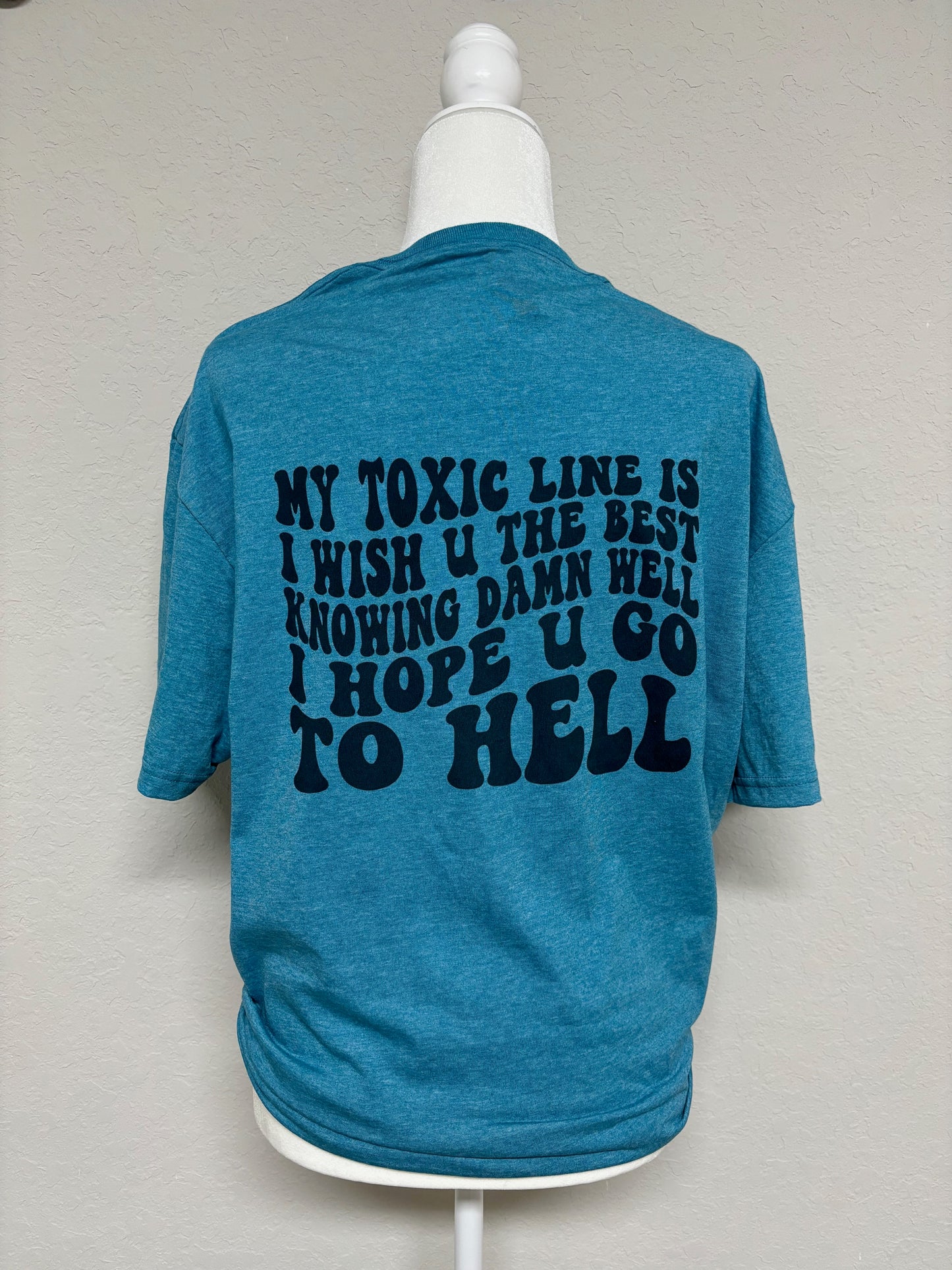 My Toxic Line Is tee