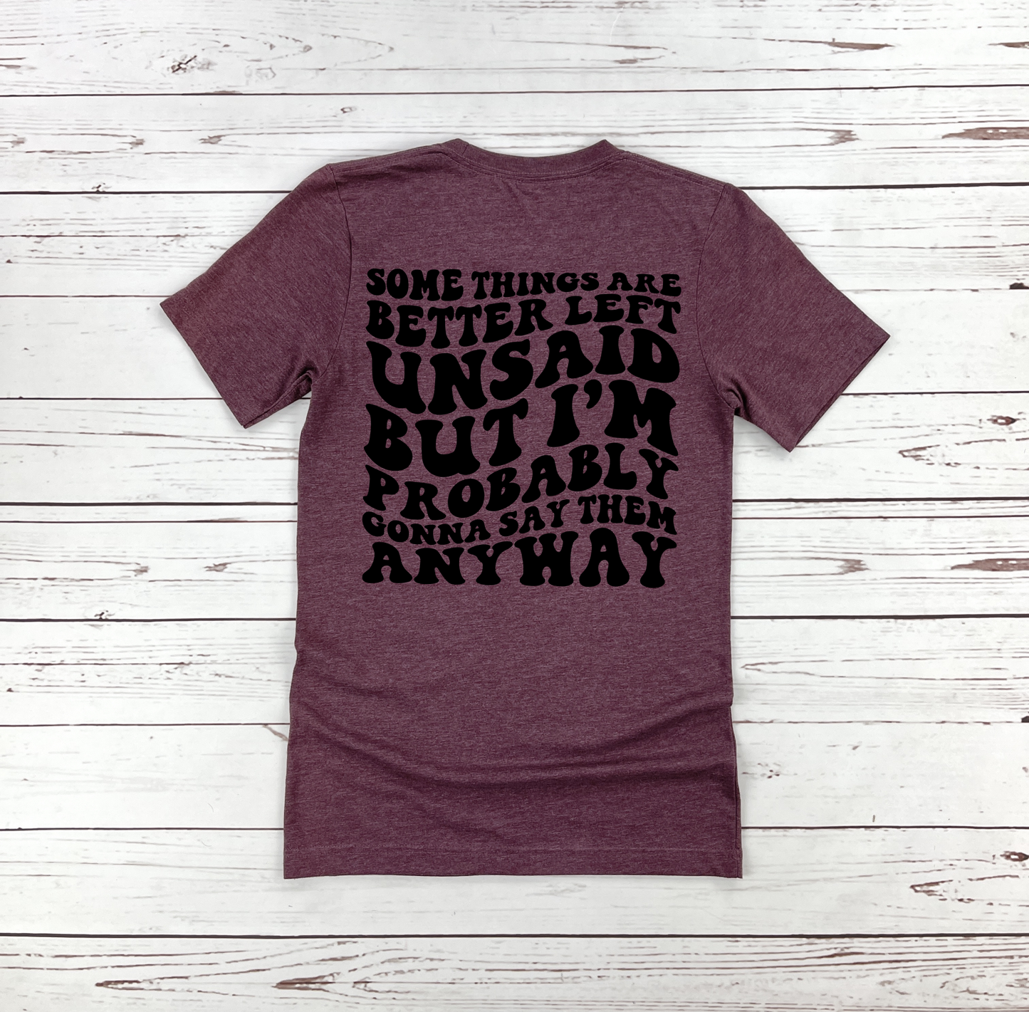 Somethings are better left unsaid tee