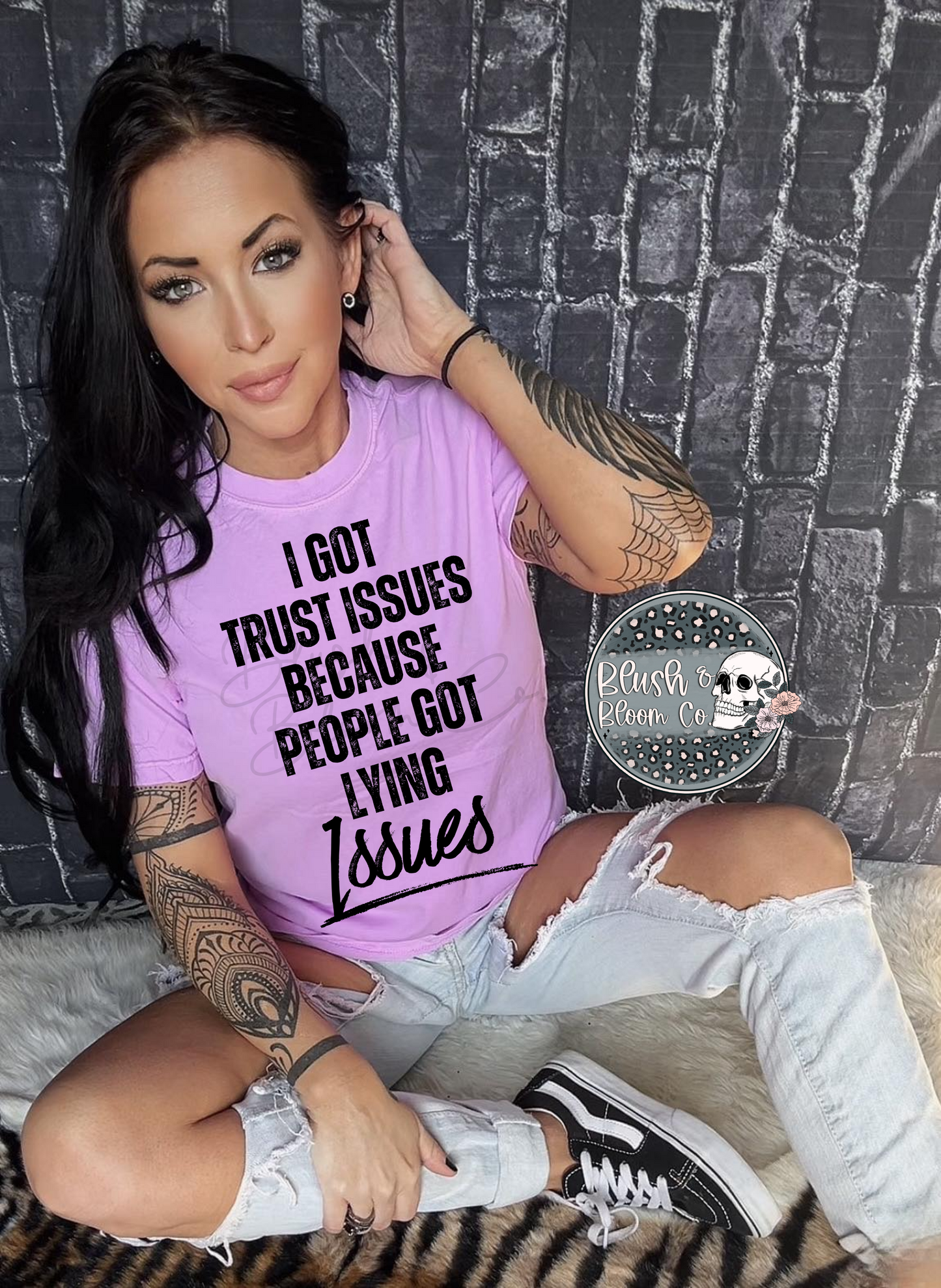 I got trust issues because people got lying issues tee